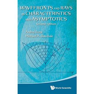 Wavefronts And Rays As Characteristics And Asymptotics (2nd Edition)