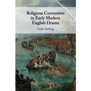 Religious Conversion in Early Modern English Drama
