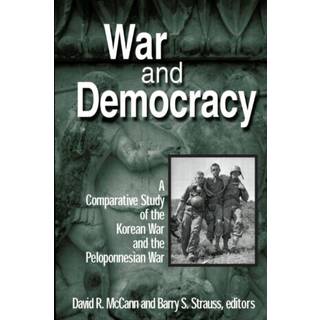 War and Democracy: A Comparative Study of the Korean War and the Peloponnesian War