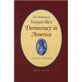 Making of Tocqueville's 'Democracy in America', 2nd Edition