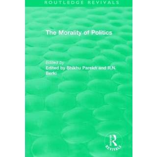 Routledge Revivals: The Morality of Politics (1972)
