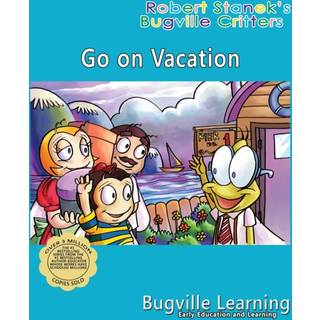 Go on Vacation. A Bugville Critters Picture Book