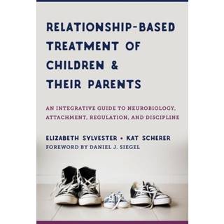 Relationship-Based Treatment of Children and Their Parents