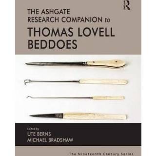 The Ashgate Research Companion to Thomas Lovell Beddoes