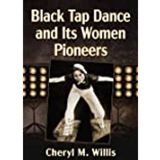 Black Tap Dance and Its Women Pioneers