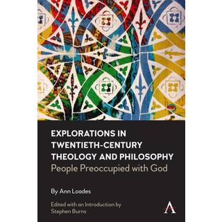 Explorations in Twentieth-century Theology and Philosophy