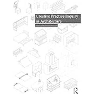 Creative Practice Inquiry in Architecture