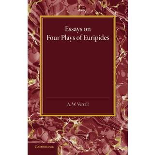 Essays on Four Plays of Euripides