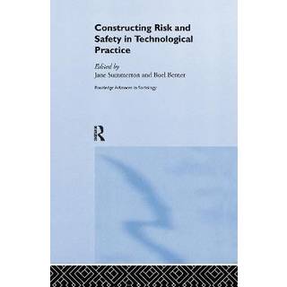 Constructing Risk and Safety in Technological Practice