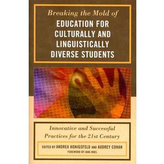 Breaking the Mold of Education for Culturally and Linguistically Diverse Students