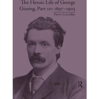 The Heroic Life of George Gissing, Part III