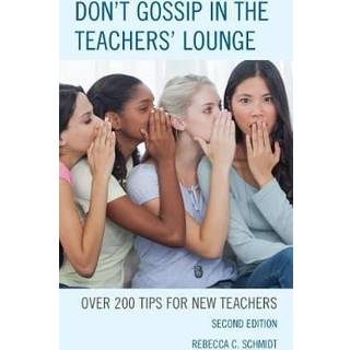 Don't Gossip in the Teachers' Lounge