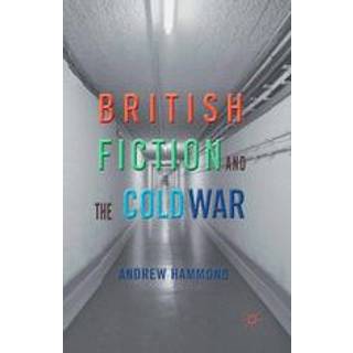 British Fiction and the Cold War