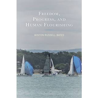 Freedom, Progress, and Human Flourishing
