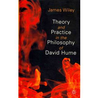 Theory and Practice in the Philosophy of David Hume