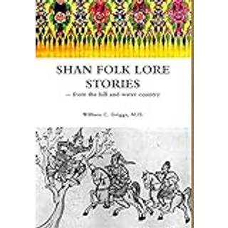 Shan Folk Lore Stories from the Hill and Water Country