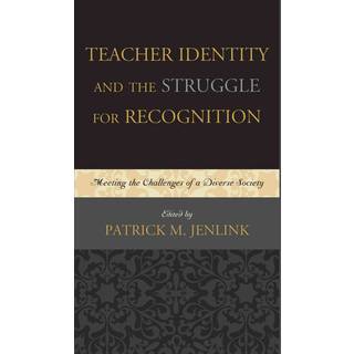 Teacher Identity and the Struggle for Recognition