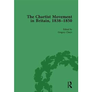 Chartist Movement in Britain, 1838-1856, Volume 6