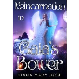 Reincarnation in Gaia's Bower
