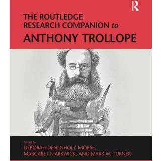 The Routledge Research Companion to Anthony Trollope