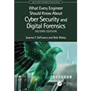 What Every Engineer Should Know About Cyber Security and Digital Forensics