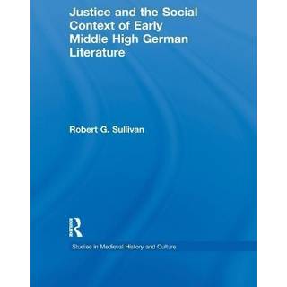 Justice and the Social Context of Early Middle High German Literature