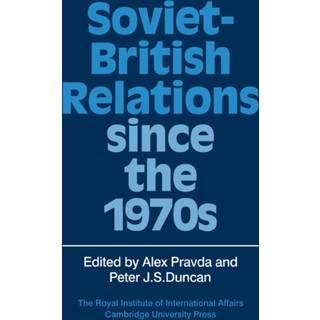 Soviet-British Relations since the 1970s