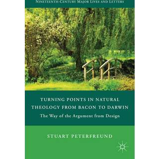 Turning Points in Natural Theology from Bacon to Darwin