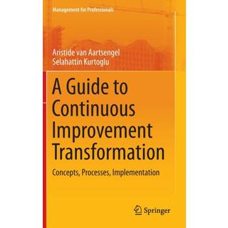 A Guide to Continuous Improvement Transformation