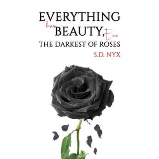 Everything Has Beauty, Even the Darkest of Roses
