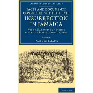 Facts and Documents Connected with the Late Insurrection in Jamaica