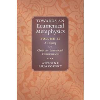 Towards an Ecumenical Metaphysics, Volume 2