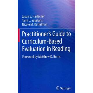 Practitioner’s Guide to Curriculum-Based Evaluation in Reading