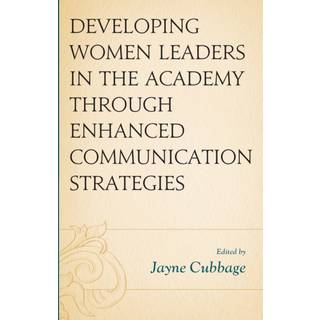 Developing Women Leaders in the Academy through Enhanced Communication Strategies