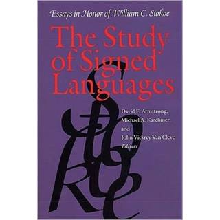 Study of Signed Languages - Essays in Honor of William C. Stokoe
