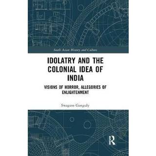 Idolatry and the Colonial Idea of India