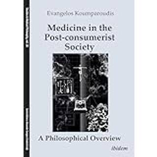 Medicine in the Post-consumerist Society: A Philosophical Overview