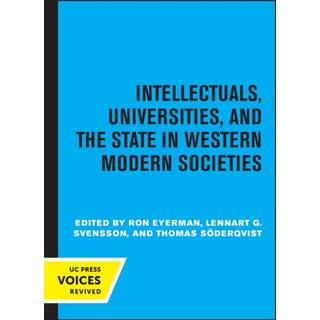 Intellectuals, Universities, and the State in Western Modern Societies