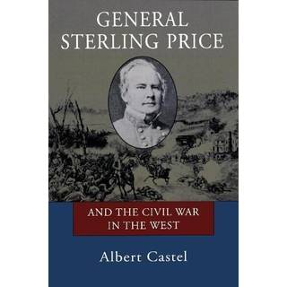 General Sterling Price and the Civil War in the West