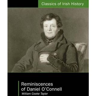 Reminiscences of Daniel O'Connell