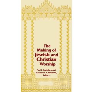 Making of Jewish and Christian Worship, the