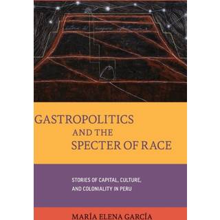 Gastropolitics and the Specter of Race