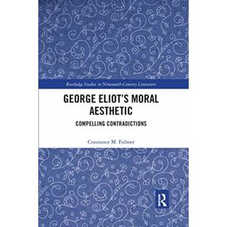 George Eliot’s Moral Aesthetic
