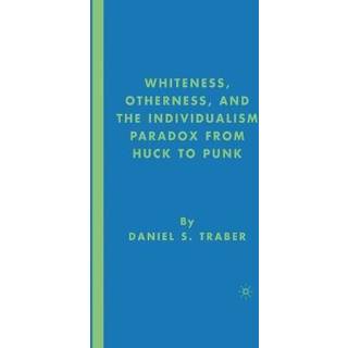 Whiteness, Otherness and the Individualism Paradox from Huck to Punk