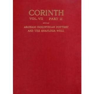 Archaic Corinthian Pottery and the Anaploga Well