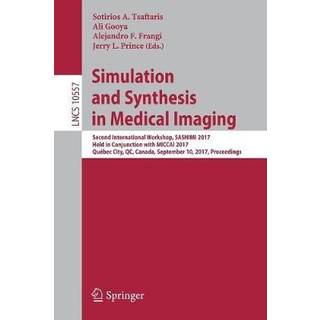 Simulation and Synthesis in Medical Imaging