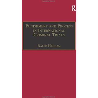 Punishment and Process in International Criminal Trials