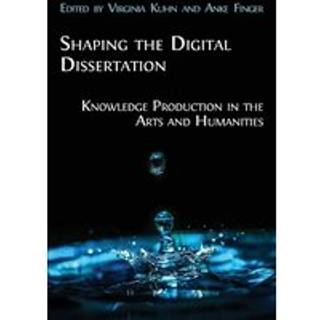 Shaping the Digital Dissertation