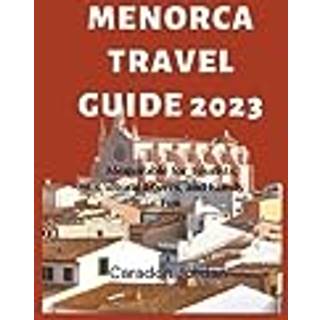 The Ultimate Menorca Travel Guide 2023