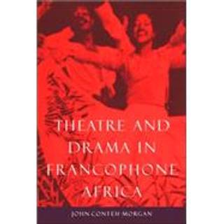 Theatre and Drama in Francophone Africa